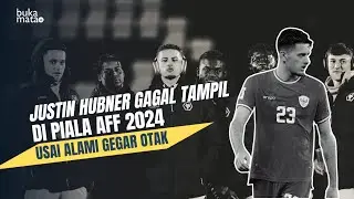 Justin Hubner Gagal Tampil Di Piala AFF 2024 Usai Alami Gegar Otak