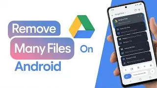 How to Delete Multiple Files on Google Drive Android (Quick Method)