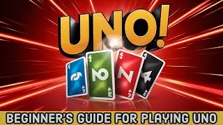 Step to Step Guide for Playing UNO/UNO Starter Guide for Beginners