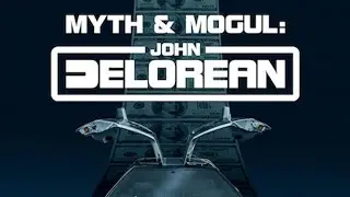 Джон Делориан: Магнат и легенда | Myth & Mogul: John DeLorean (2021) | Трейлер с русскими субтитрами
