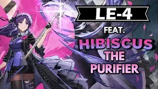 LE-4 feat. Hibiscus the Purifier | Arknights CN