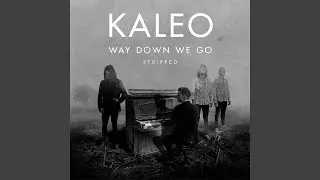 Way down We Go (Stripped)