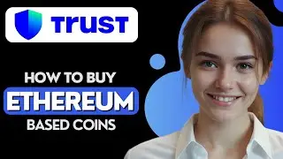 How to Buy Ethereum Based Coins on Trust Wallet