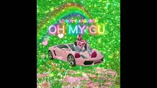 OH MY GU - LC BOY ft KASIANEH ( VIDEO LYRICS )