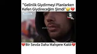 "Gelinlik Giydirmeyi Planlarken Kefen Giydireceğim Şimdi"😪💔
