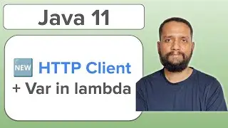 Java for test automation | Java 11 features: HTTP client, string and file methods, var in lambda
