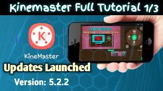 Kinemaster video editing tutorial || New updates launched kinemaster 5.2.2