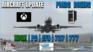MSFS 2020 | PMDG Update | XBOX | PC | 737 & 777 | EFB | 04.30.2023 | NEWS