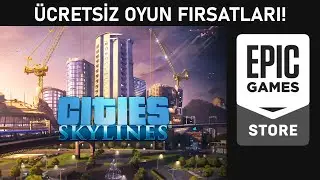 Cities: Skylines - Epic Games Ücretsiz Oyun Fırsatları!