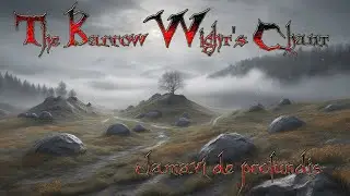 The Barrow-wight's Chant - Clamavi De Profundis