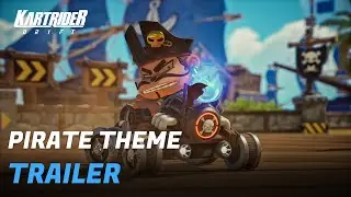 Pirate Theme Trailer | KartRider: Drift