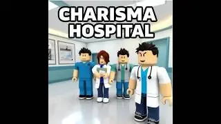 Showcasing Charisma Hospital: Medical Simulator on Roblox!
