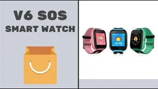 V6 SOS / Review / Smart Watch Children Security
