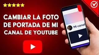 ¿Cómo cambiar la foto de portada de mi canal de YOUTUBE? - Personaliza tu banner