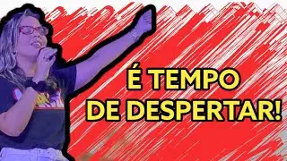 É TEMPO DE DESPERTAR - PREGAÇÃO