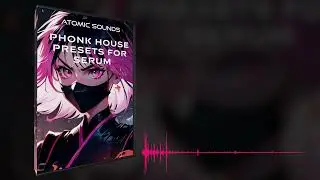 Atomic Sounds - Phonk House Presets for Serum