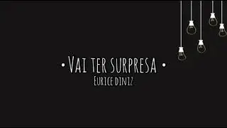Vai ter surpresa|Eurice Diniz|lletra_ministério Judá lycris