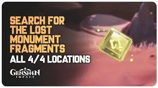 SEARCH FOR THE LOST MONUMENT FRAGMENTS || GENSHIN IMPACT ✨