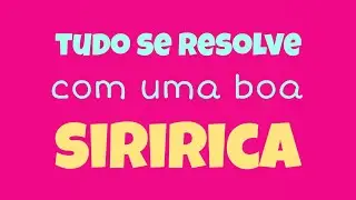 5 COISAS QUE PODEM SER RESOLVIDAS COM UMA SIRIRICA - #BARBACABELOEBIGODE