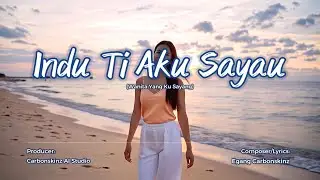 Indu ti aku Sayau - Carbonskinz AI Studio (Official Lyrics Video)