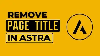 How To Remove Page Title In WordPress In Astra Theme 2024 | Remove Page Title In Astra Theme