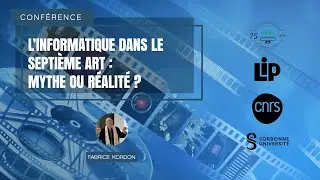 L'informatique dans le 7eme art : mythe ou réalité ? (F. Kordon)