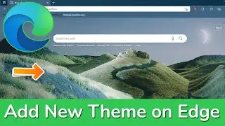How to Install New Theme in Microsoft Edge Browser? || Add Theme in Edge Browser