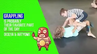 Grappling is Probably their Favorite Part of the Day (Kolya & Artyom)