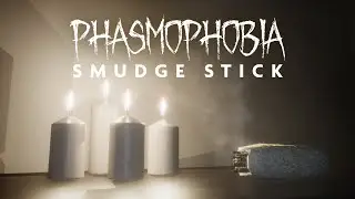 Smudge Sticks - How They Can Save Your Life - Phasmophobia How To