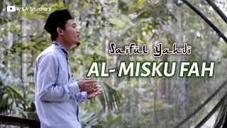 AL-MISKU FAH المسك فاح - Saiful Yahdi (Cover)