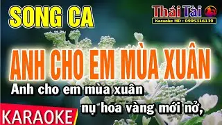 Karaoke Anh Cho Em Mùa Xuân Song Ca | Thái Tài