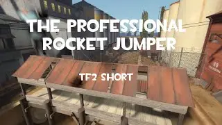 [TF2 Short] The Professional Rocket Jumper