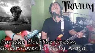 Trivium - Forsake Not The Dream | Vocal & Guitar Cover - One Take No Edit