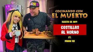 Cocinando con El Muerto Episodio #50 FT Fanini RB - Costillas al Horno