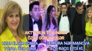 MƏŞHUR AKTRİSAMIZ ZEMFİRA NƏRİMANOVA TOYDA ELƏ OYNADI, SÖZ DEYƏRKƏN KÖVRƏLDİ-MARAQLI VƏ ÖZƏL VİDEO