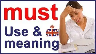 Modal verb MUST - form, use and meaning in English