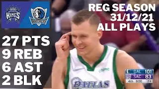 Kristaps Porzingis vs. Kings: 27 pts, 9 reb, 6 ast, 2 blk ALL PLAYS 2021/22 Reg Season [31.12.21.]