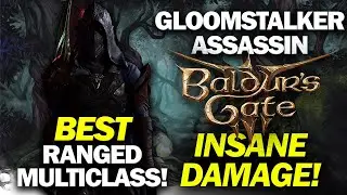 BALDUR'S GATE 3 Gloomstalker Assassin Multiclass Build Guide (with Magic Items!)