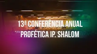 Luiz Hermínio | RECAP - 13ª Conferência Anual Profética IP. Shalom