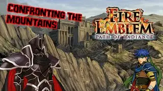 Crossing Mountains! - Fire Emblem: Path of Radiance | Trilightning Plays