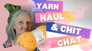 Yarn haul and chat!
