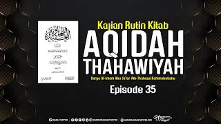 Aqidah Thahawiyah (Eps. 35) : Jangan Berbicara Tanpa Ilmu