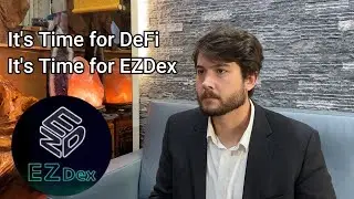 It's Time for DeFi - It's Time for EZDex