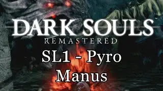 Dark Souls: Manus, Father of the Abyss SL1 Pyro