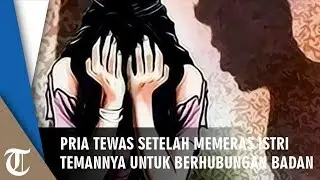 Pria Tewas Setelah Memeras Istri Temannya Menggunakan Foto Bugil untuk Behubungan Badan