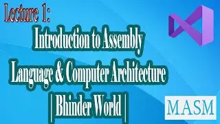 Lecture 1 | Introduction to Assembly Language & Computer Architecture | Bhinder World