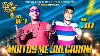Mc W7 e Mc JD - Muitos me julgaram (Dj MG)
