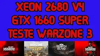 XEON 2680 V4 GTX 1660 SUPER TESTE WARZONE 3