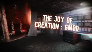 Garry's mod : The Joy Of Creation