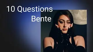 XITE | 10 Questions: Bente